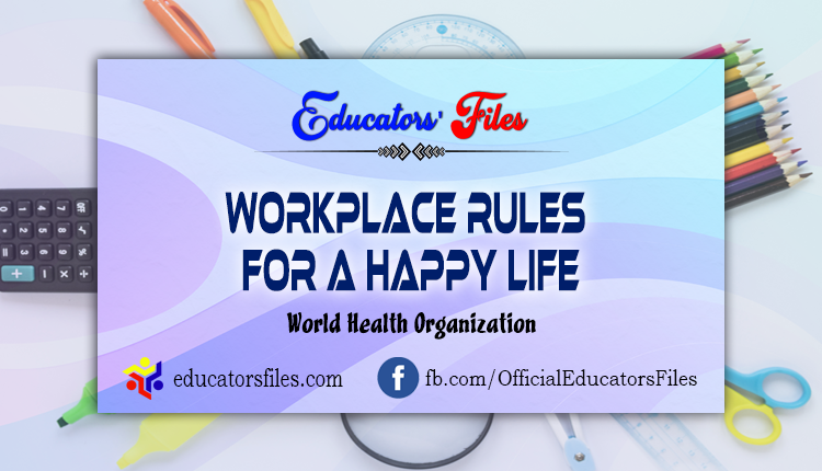 Workplace Rules for a Happy Life (WHO) » Educators' Files